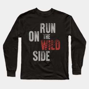 Run on the wild side Long Sleeve T-Shirt